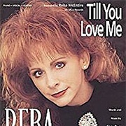 Till You Love Me - Reba McEntire