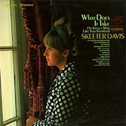 What Does It Take (To Keep a Man Like You Satisfied) - Skeeter Davis