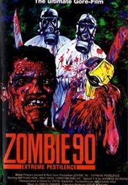 Zombie '90: Extreme Pestilence (1991)