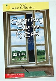 Surprising Stories by Saki: 22 Tales With Twists (Saki)