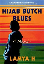 Hijab Butch Blues: A Memoir (Lamya H)