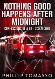 Nothing Good Happens After Midnight (Phillip Tomasso III)