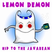 Hip to the Javabean (Lemon Demon, 2004)