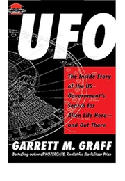 UFO: The Inside Story of the U.S. Government&#39;s Search for Alien Life Here-- And Out There (Garrett M. Graff)