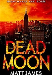 Dead Moon: Nightmares Are Born (Matthew James)
