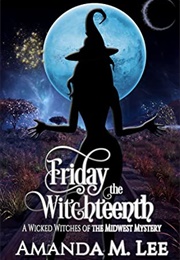 Friday the Witchteenth (Amanda M. Lee)