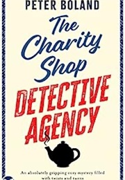 The Charity Shop Detective Agency (Peter Boland)