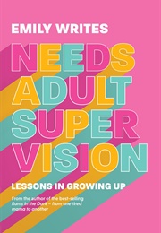 Needs Adult Supervision (Emily Writes)