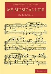 My Musical Life (J O W Haweis)