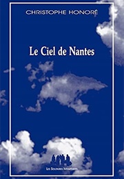 Le Ciel De Nantes (Christophe Honoré)