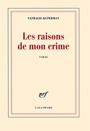 Les Raisons De Mon Crime (Nathalie Kuperman)