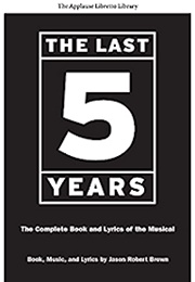 The Last 5 Years: The Complete Book and Lyrics of the Musical (Jason Robert Brown)