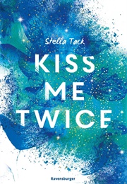 Kiss Me Twice (Stella Tack)