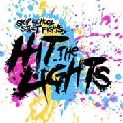 Skip School, Start Fights (Hit the Lights, 2008)