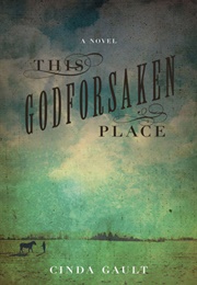 This Godforsaken Place (Cinda Gault)