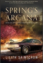 Spring's Arcana (Lilith Saintcrow)