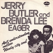 Ain't Understanding Mellow - Jerry Butler & Brenda Lee Eager