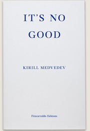 It's No Good (Kirill Medvedev)