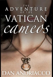 The Adventure of the Vatican Cameos (Dan Andriacco)