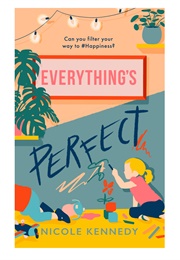 Everything&#39;s Perfect (Nicole Kennedy)