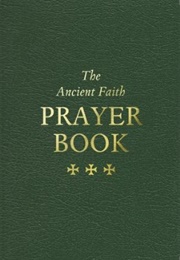 The Ancient Faith Prayer Book (Papavassiliou, Vassilios)