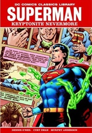 Superman: Kryptonite Nevermore (Denny O&#39;Neil and Curt Swan)