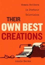 Their Own Best Creations (Annie Berke)