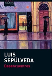 Desencuentros (Luis Sepúlveda)