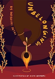 Unbelonging (Gayatri Sethi)