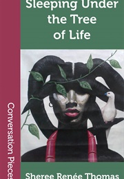 Sleeping Under the Tree of Life (Sheree Renée Thomas)