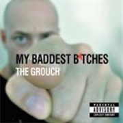 The Grouch - My Baddest Bitches