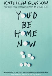 You'd Be Home Now (Kathleen Glasgow)