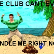 The Club Can't Even Handle Me Right Now