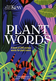 Plant Words: A Book of 250 Curious Words for Plant Lovers (Joe Richomme, Emma Wayland)