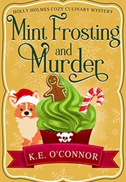 Mint Frosting and Murder (K.E. O&#39;Connor)