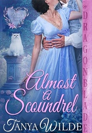 Almost a Scoundrel (Tanya Wilde)