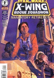 X-Wing: Rogue Squadron (Star Wars); #32-35 -- Mandatory Retirement (Michael Stackpole)