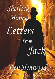 Sherlock Holmes: Letters From Jack (Don Henwood)