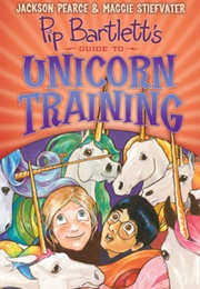 Pip Bartlett's Guide to Unicorn Training (Jackson Pearce & Maggie Stiefvater)