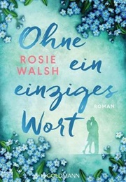 Ohne Ein Einziges Wort (Rosie Walsh)