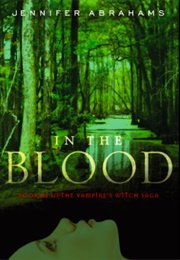 In the Blood (Vampire's Witch Saga #2) (Jennifer Abrahams)