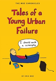 Tales of a Young Urban Failure (Eric Moe)