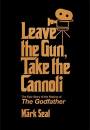 Leave the Gun, Take the Cannoli (Mark Seal)