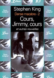 Cours, Jimmy, Cours Et Autres Nouvelles (Stephen King)