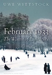 February 1933: The Winter of Literature (Uwe Wittstock)