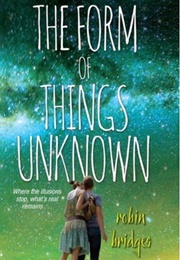 The Form of Things Unknown (Robin Bridges)