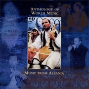 Anthology of World Music: Music From Albania