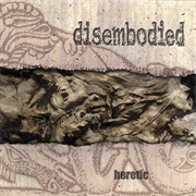 Disembodied - Heretic