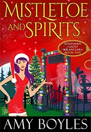 Mistletoe and Spirits (Amy Boyles)