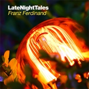Late Night Tales: Franz Ferdinand (Franz Ferdinand, 2014)